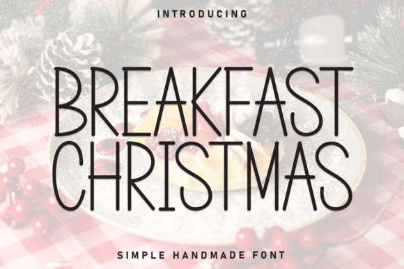 Breakfast Christmas Font: A Holiday Typographic Powerhouse